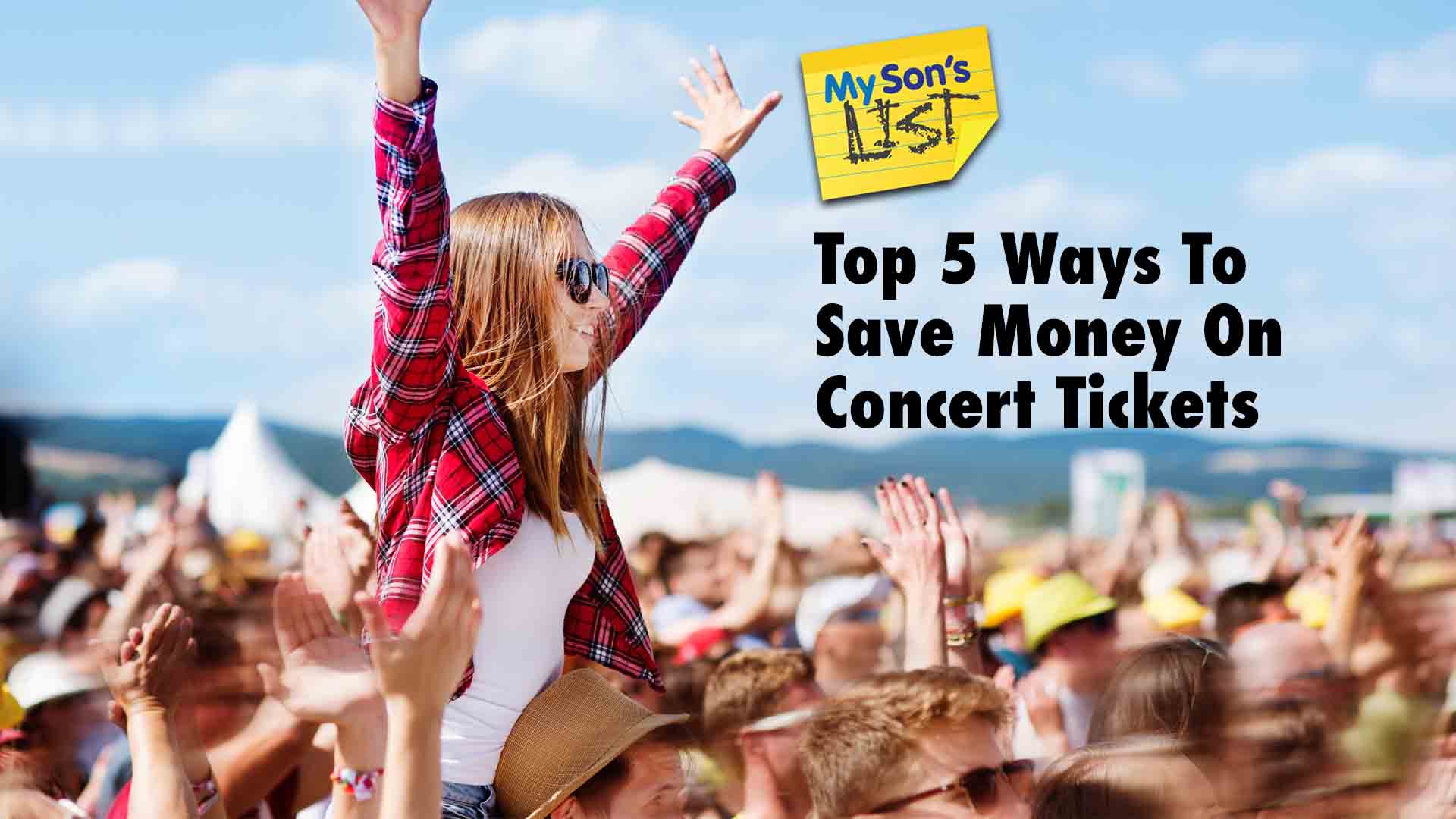 My Sons List of Top 5 Ways to Save Money on Concert Tickets